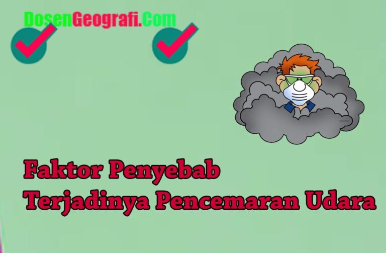 Faktor Penyebab Terjadinya Pencemaran Udara Ilmu Geografi