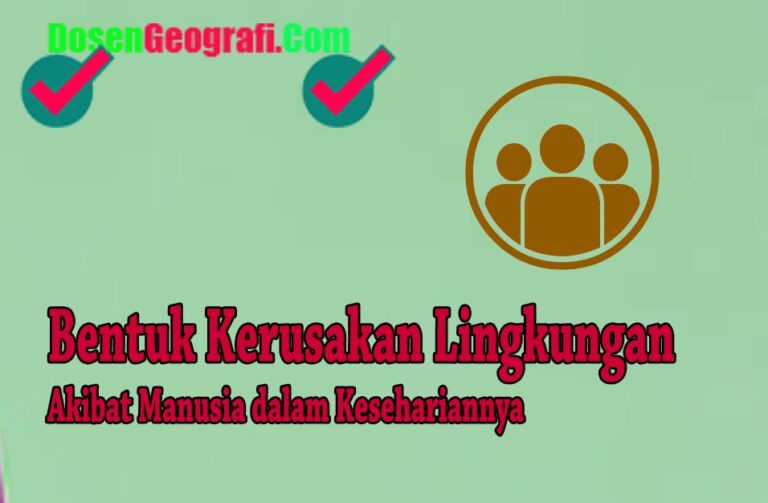 √ 8 Bentuk Kerusakan Lingkungan Akibat Manusia Dalam Kesehariannya ...