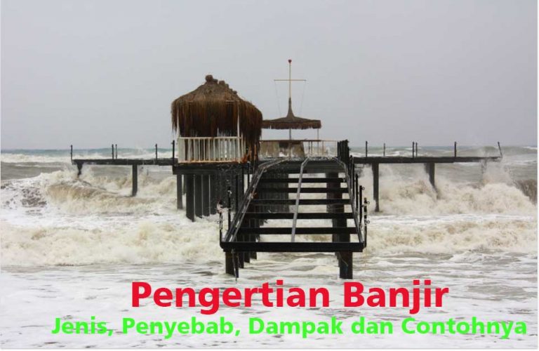 √ Pengertian Banjir, 6 Jenis, Penyebab, Dampak, Dan Contohnya | Ilmu ...