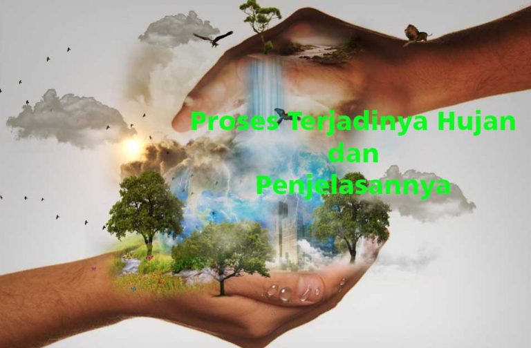 √ 5 Proses Terjadinya Hujan Dan Penjelasannya | Ilmu Geografi