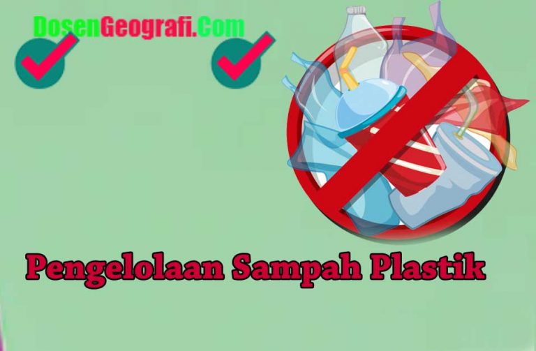 √ Pengertian Sampah Plastik, Dampak, dan 3 Pengelolaannya | Ilmu Geografi