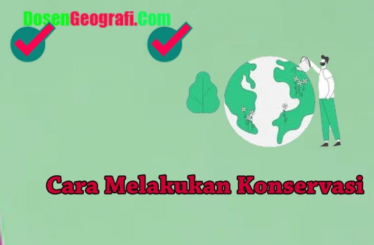 √ Pengertian Konservasi, Jenis, Tujuan, Manfaat, Dan 7 Contohnya | Ilmu ...