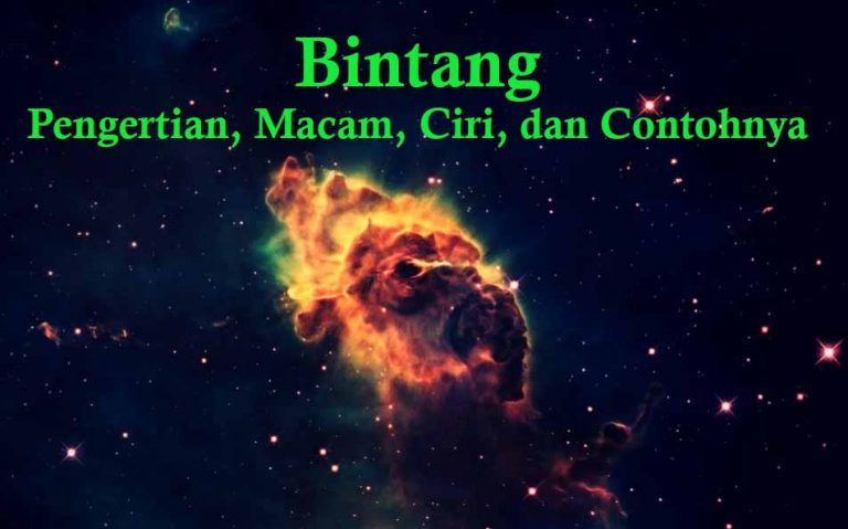 √ Pengertian Bintang, Macam, Ciri, Dan Contohnya | Ilmu Geografi