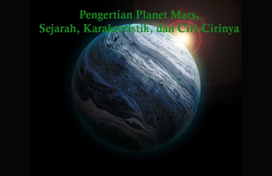 Mars ciri-ciri planet Mengenal Karakteristik