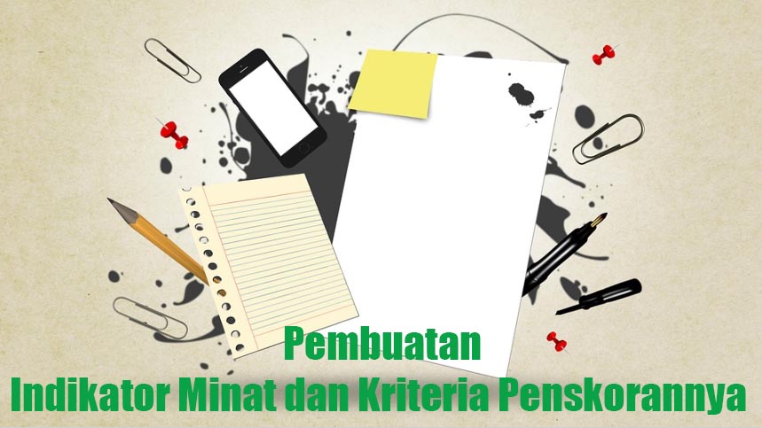 10 Contoh Pembuatan Indikator Minat dan Kriteria Penskorannya