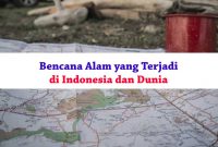 Contoh Bencana Alam di Indonesia dan Dunia