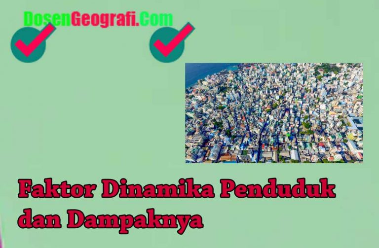 Faktor Dinamika Penduduk | Ilmu Geografi