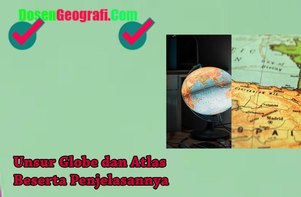 Unsur Globe dan Atlas