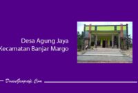 Desa Agung Jaya Kecamatan Banjar Margo