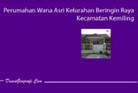 Perumahan Wana Asri Kelurahan Beringin Raya Kecamatan Kemiling